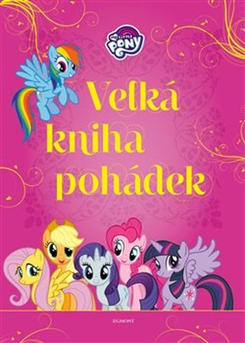 My Little Pony - Velká kniha pohádek