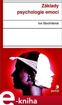Základy psychologie emocí - Iva Stuchlíková