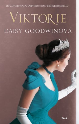 Viktorie - Daisy Goodwinová