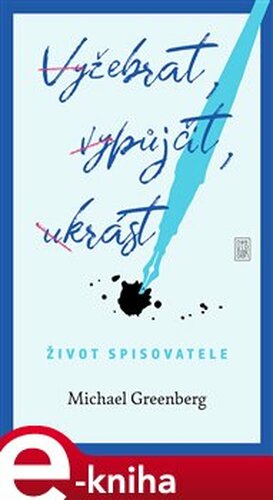 Vyžebrat, vypůjčit, ukrást - Michael Greenberg