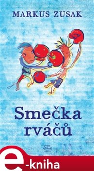 Smečka rváčů - Markus Zusak