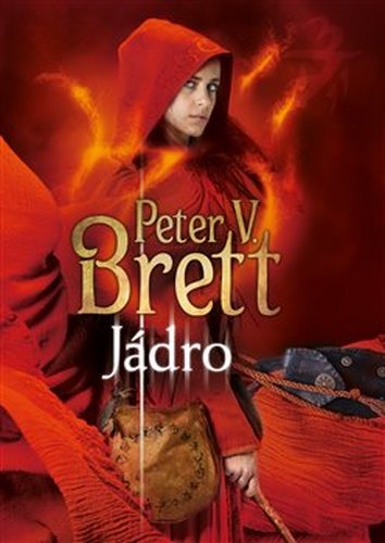 Jádro - Démonský cyklus 5 - Peter V. Brett