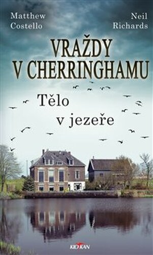 Vraždy v Cherringhamu - Tělo v jezeře - Neil Richards, Mathew Costello