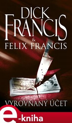 Vyrovnaný účet - Dick Francis, Felix Francis