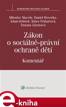 Zákon o sociálně-právní ochraně dětí (č. 359/1999 Sb.) - Komentář - Miloslav Macela, kolektiv autorů