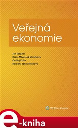 Veřejná ekonomie - Jan Stejskal, Beáta Mikušová Meričková, Ondřej Kuba, Nikoleta Jakuš Muthová