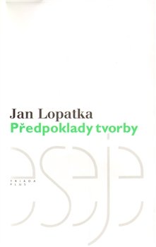 Předpoklady tvorby - Jan Lopatka