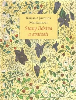 Stavy lidstva a svatosti - Raissa Maritain, Jacques Maritain