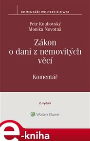 Zákon o dani z nemovitých věcí. Komentář - Petr Koubský, Monika Novotná