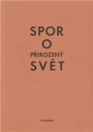 Spor o přirozený svět - Pavel Kouba, Kateřina Trlifajová, Bedřich Velický