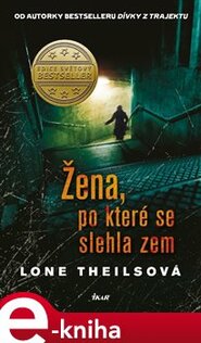 Žena, po které se slehla zem - Lone Theilsová