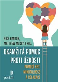 Okamžitá pomoc proti úzkosti - Rick Hanson, Matthew McKay