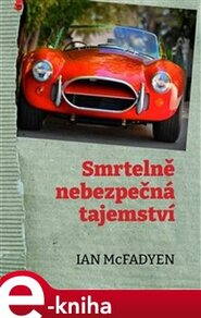 Smrtelně nebezpečná tajemství - Ian McFadyen