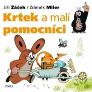 Krtek a malí pomocníci - Jiří Žáček, Zdeněk Miler