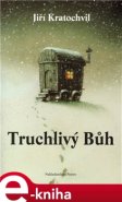 Truchlivý Bůh - Jiří Kratochvil