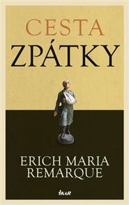 Cesta zpátky - Erich Maria Remarque