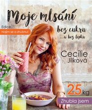 Najím se a zhubnu! - Moje mlsání bez cukru ...a bez lepku