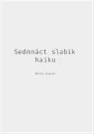 Sedmnáct slabik haiku - Milan Guštar