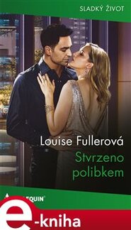 Stvrzeno polibkem - Louise Fullerová