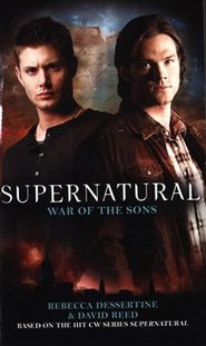 Supernatural - War of the Sons (Supernatural 6) - Rebecca Dessertine, David Reed