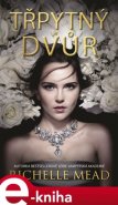 Třpytný dvůr - Richelle Mead