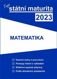 Tvoje státní maturita 2023 - Matematika - kol.