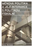 Měnová politika a její interakce s politikou fiskální - Rudolf Řežábek