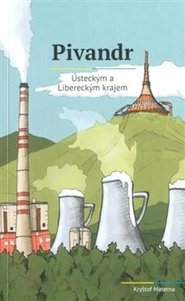 Pivandr Ústeckým a Libereckým krajem