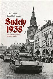 Sudety 1938 - Jan Lakosil, Tomáš Svoboda