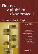 Finance v globální ekonomice I - Josef Jílek