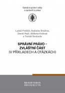 Správní právo – zvláštní část (v příkladech a otázkách)