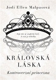 Královská láska: Kontroverzní princezna