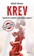 Krev - Tajemství „tekutého“ orgánu - Ulrich Strunz