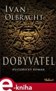 Dobyvatel - Ivan Olbracht