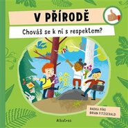 V přírodě: Chováš se k ní s respektem? - Radka Píro