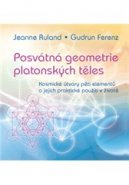 Posvátná geometrie platonských těles: Kosmické útvary pěti elementů a jejich praktické použití v životě