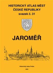 Historický atlas měst České republiky, sv. 31. Jaroměř