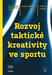 Rozvoj taktické kreativity ve sportu - Daniel Memmert