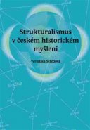 Strukturalismus v českém historickém myšlení - Veronika Středová