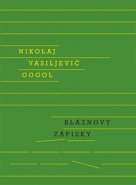 Bláznovy zápisky - Nikolaj Vasoljevič Gogol