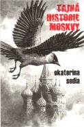 Tajná historie Moskvy - Sadia Ekaterina