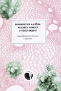 Diagnostika a léčba plicních nemocí v těhotenství - Olga Růžičková Kirchnerová, Milan Teřl