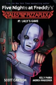Lally&apos;s Game (Tales from the Pizzaplex 1) - Scott Cawthon