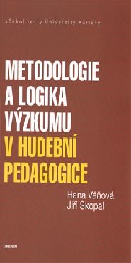 Metodologie a logika výzkumu v hudební pedagogice