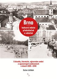 Brno - kulturní město předválečné a válečné