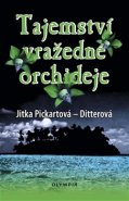 Tajemství vražedné orchideje - Jitka Pickartová - Ditterová
