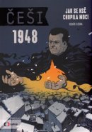 Češi 1948: Jak se KsČ chopila moci (4.)