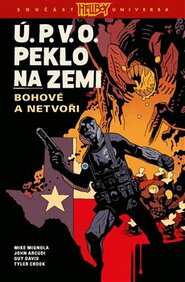 Ú.P.V.O. Peklo na zemi 2: Bohové a netvoři - Mike Mignola, John Arcudi