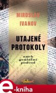Utajené protokoly - Miroslav Ivanov