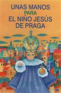 Unas manos para el nino jesús de praga - Iva Pecháčková